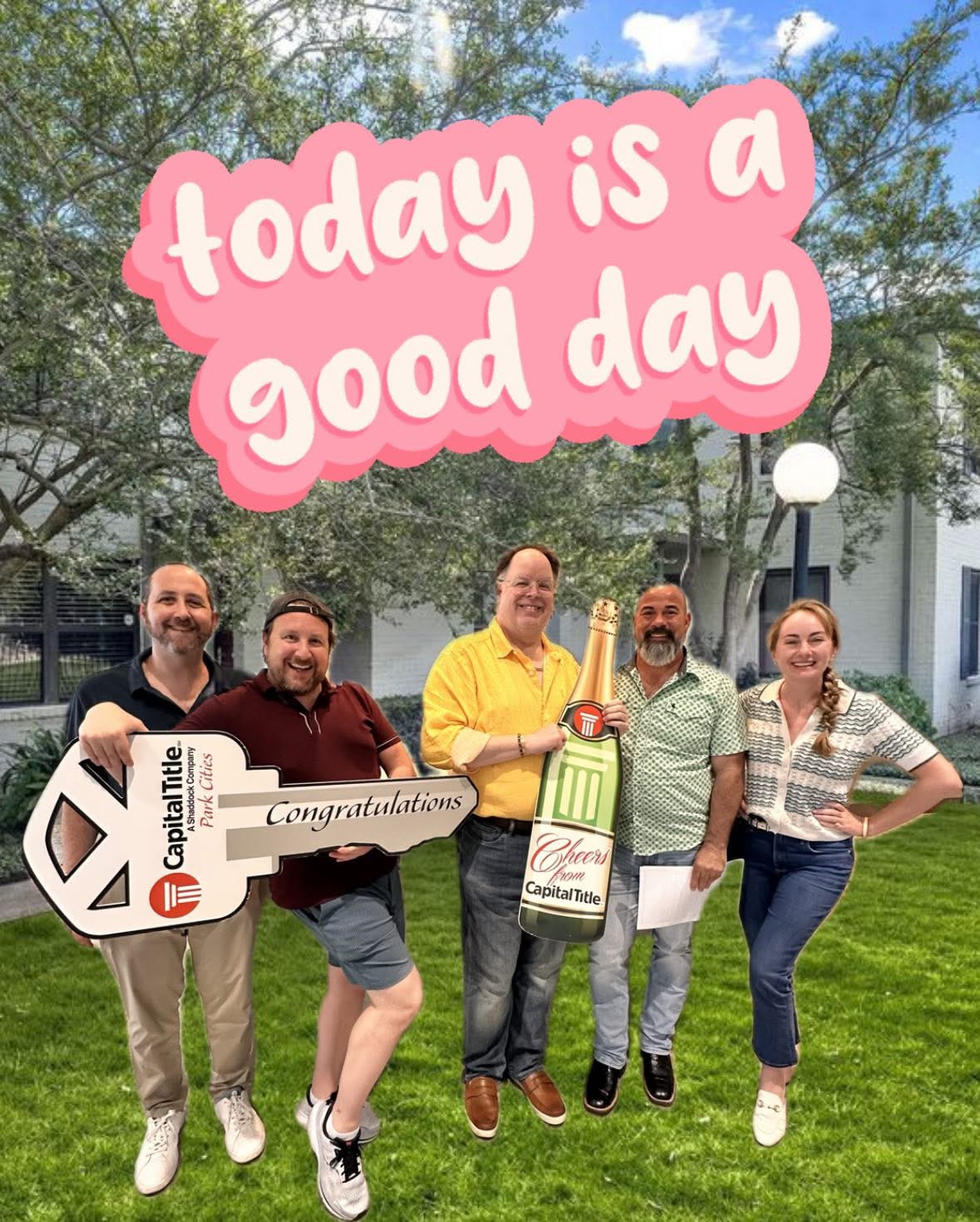 Image of happy clients who have just closed on a home. The text "today is a good day" is shown above them